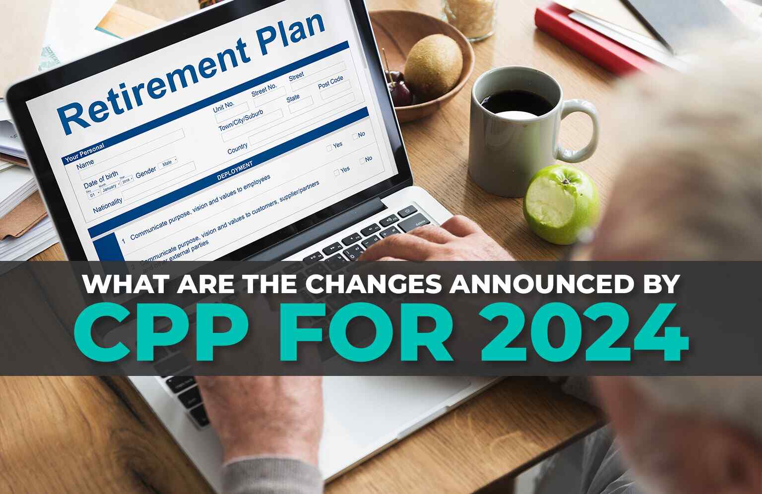 Changes Announced by CPP for 2024