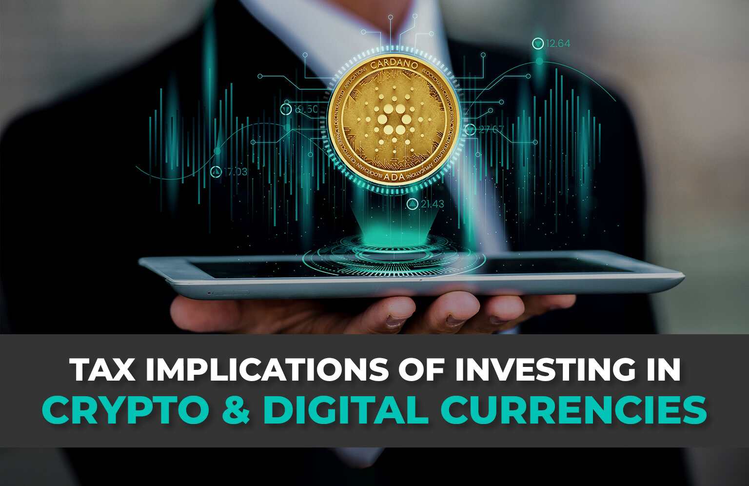 Tax Implications of Investing in Crypto and Digital Currencies